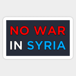 No War in Syria Magnet